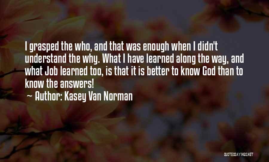 Kasey Van Norman Quotes 999934