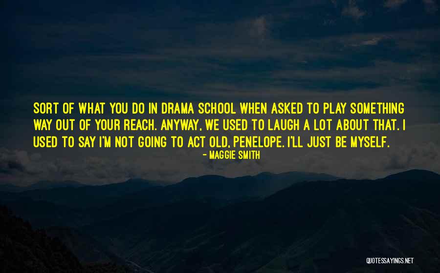 Kashala Udyachi Quotes By Maggie Smith Kashala Udyachi Quotes By Maggie Smith