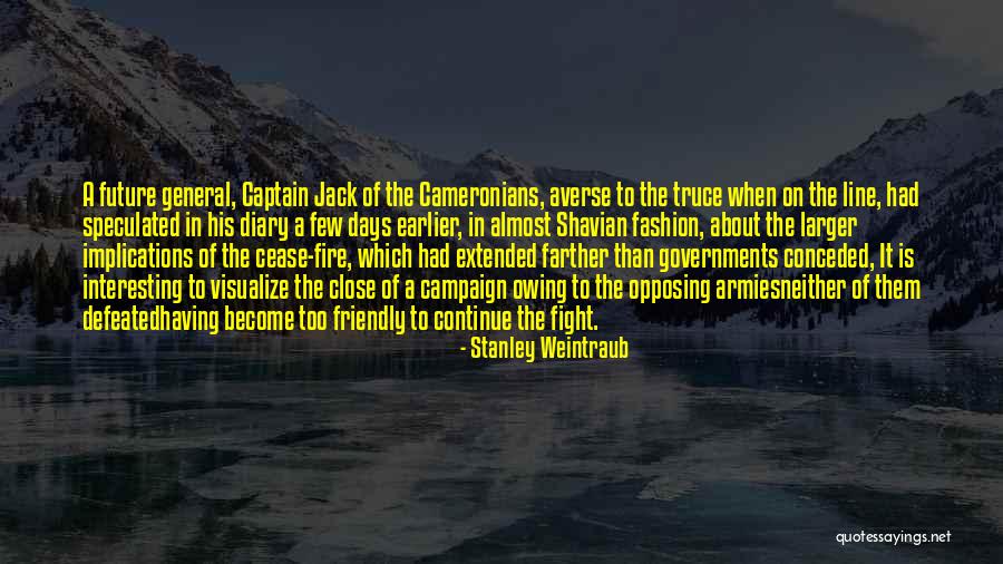 Kashanchi Fatah Quotes By Stanley Weintraub Kashanchi Fatah Quotes By Stanley Weintraub