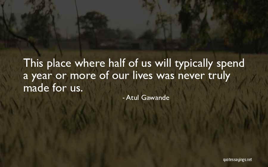 Kashanie Lagrotta Quotes By Atul Gawande Kashanie Lagrotta Quotes By Atul Gawande