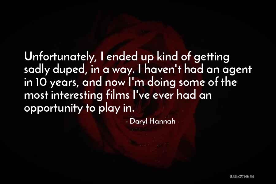 Kashiwa Daisuke Quotes By Daryl Hannah Kashiwa Daisuke Quotes By Daryl Hannah