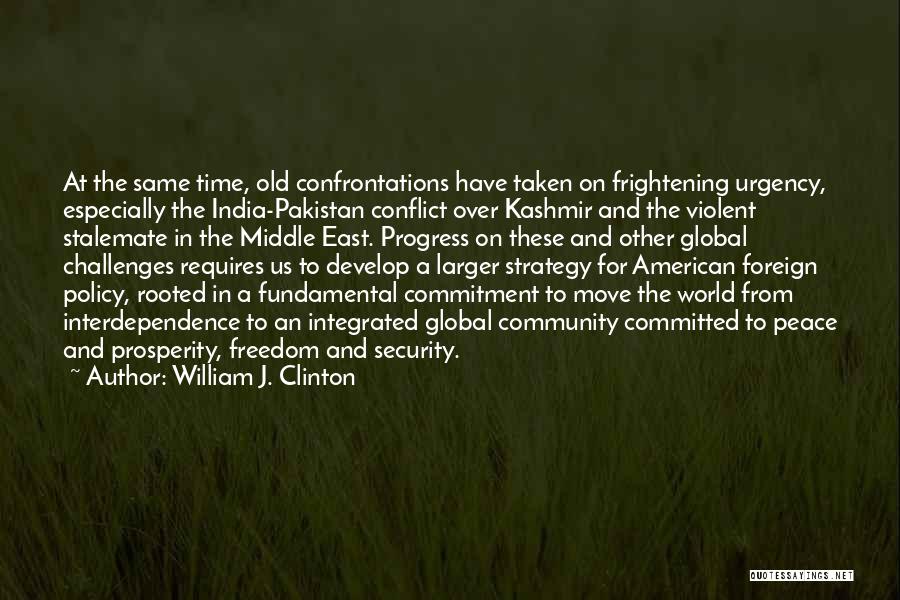 Kashmir Conflict Quotes By William J. Clinton