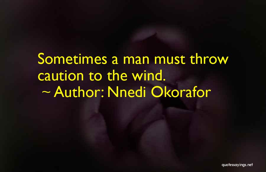 Kashyap Patel Quotes By Nnedi Okorafor