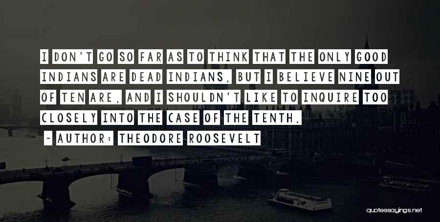 Kashyap Patel Quotes By Theodore Roosevelt