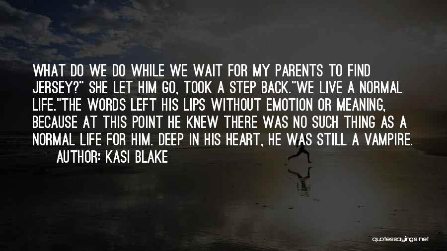 Kasi Blake Quotes 147354