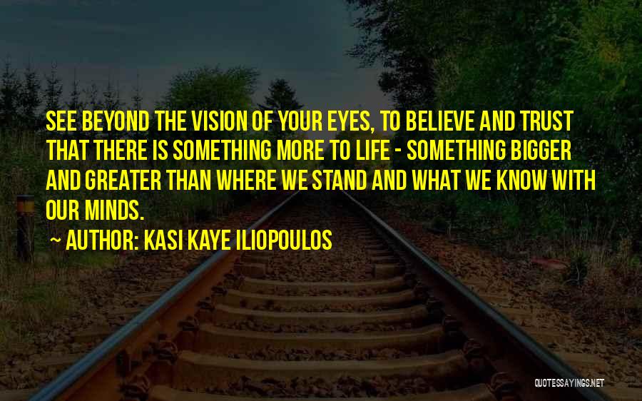 Kasi Quotes By Kasi Kaye Iliopoulos