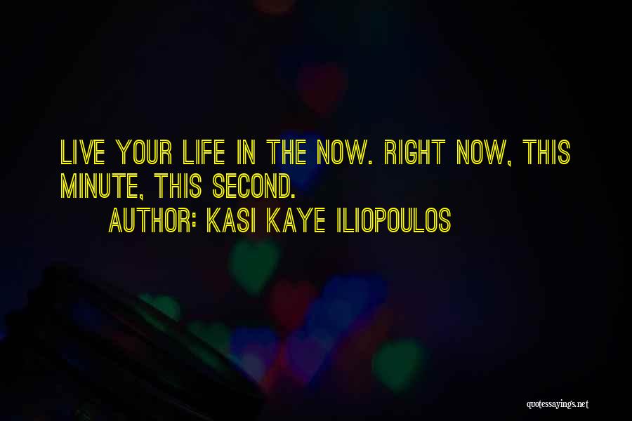 Kasi Quotes By Kasi Kaye Iliopoulos