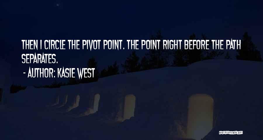 Kasie West Pivot Point Quotes By Kasie West