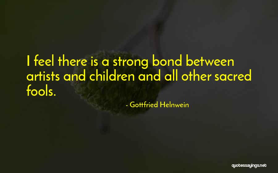 Kasiryegwanga Quotes By Gottfried Helnwein Kasiryegwanga Quotes By Gottfried Helnwein