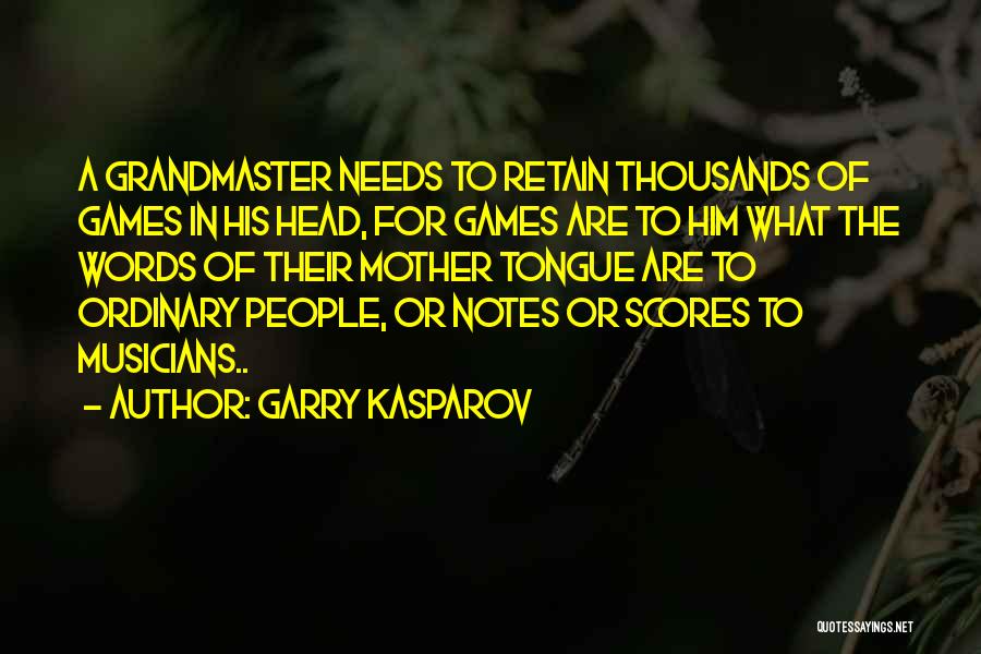 Kasparov Best Quotes By Garry Kasparov