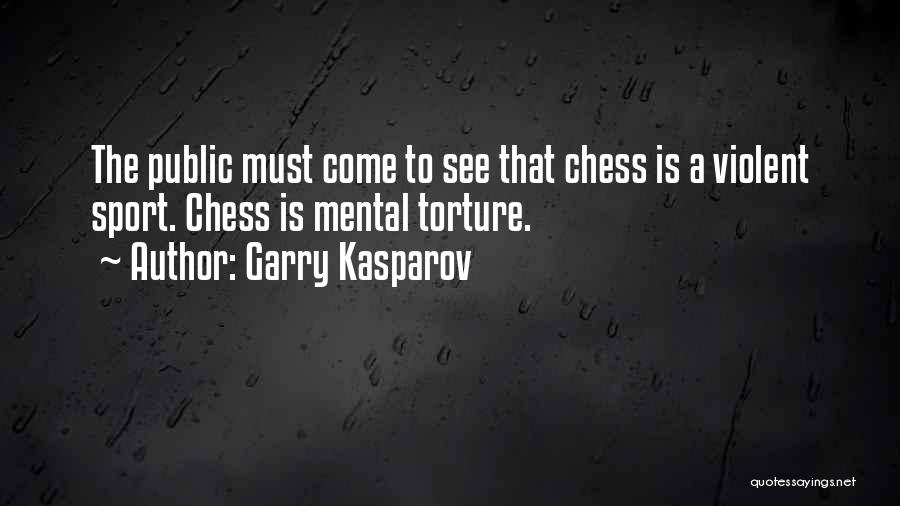 Kasparov Quotes By Garry Kasparov