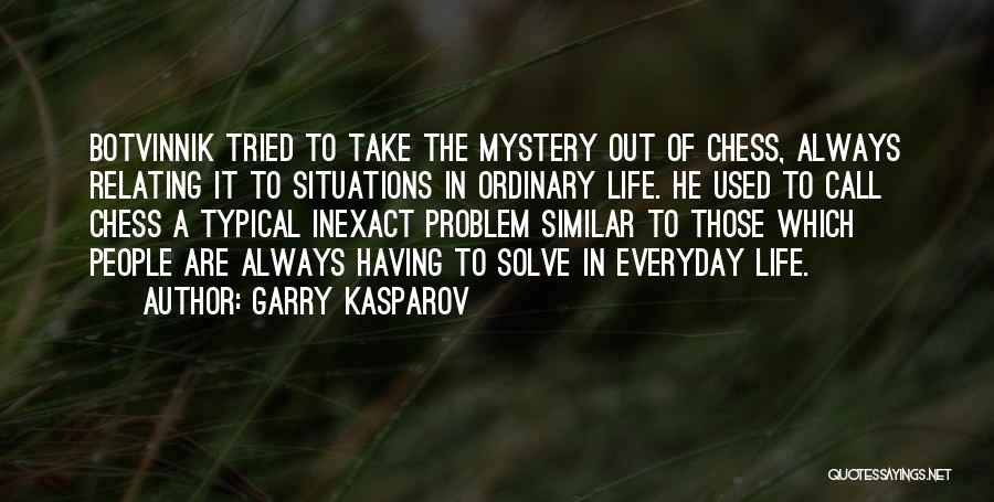 Kasparov Quotes By Garry Kasparov