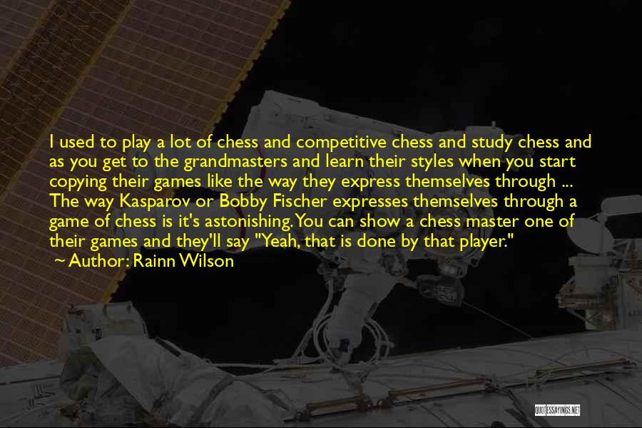 Kasparov Quotes By Rainn Wilson