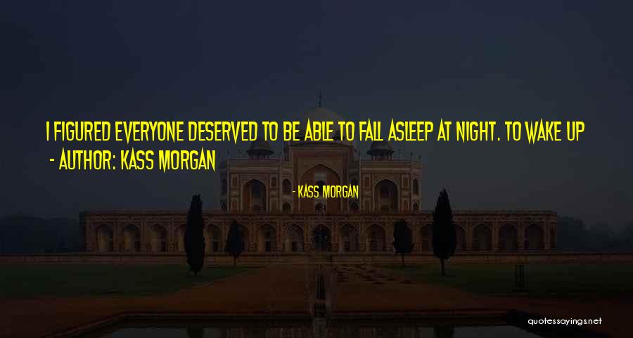 Kass Morgan Quotes 1172451