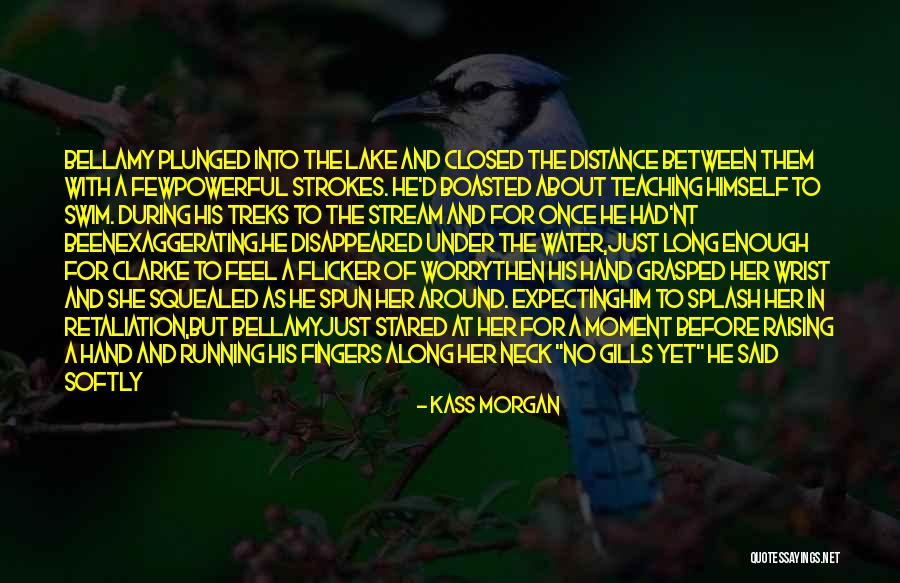 Kass Morgan Quotes 1509569 Kass Morgan Quotes 1509569