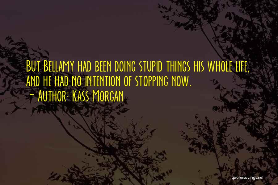 Kass Morgan Quotes 1726993