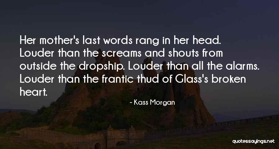 Kass Morgan Quotes 1747122