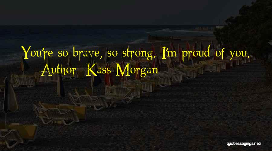 Kass Morgan Quotes 2079155