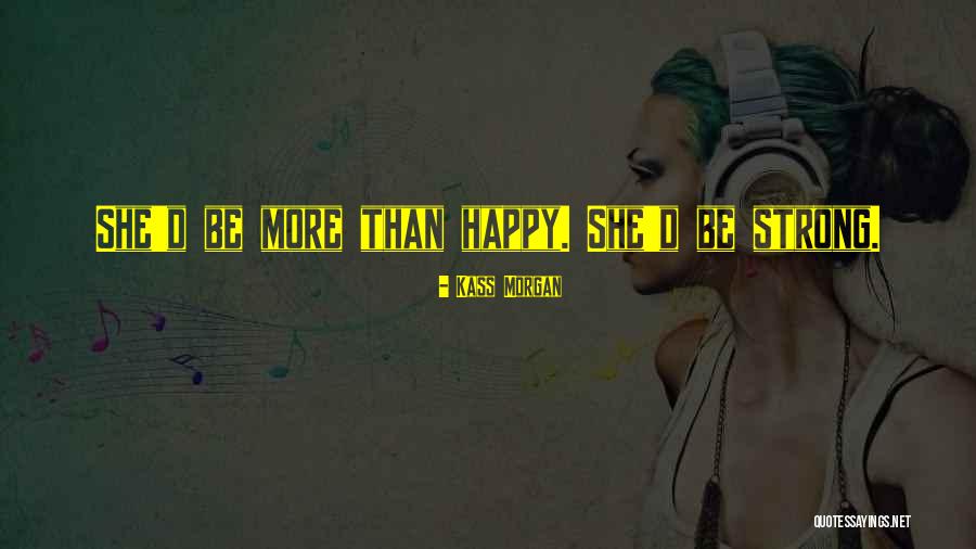 Kass Morgan Quotes 2105887 Kass Morgan Quotes 2105887