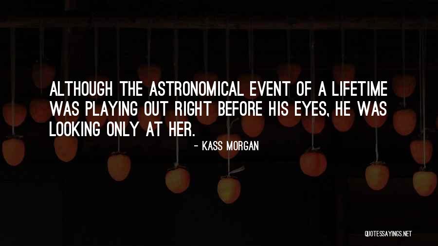 Kass Morgan Quotes 244928