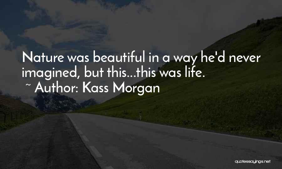 Kass Morgan Quotes 347094