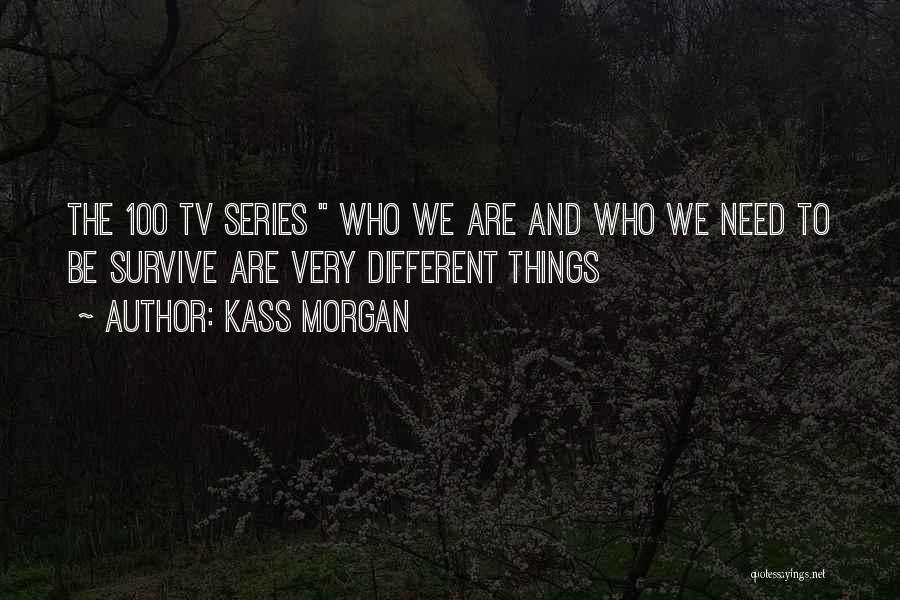 Kass Morgan Quotes 370092