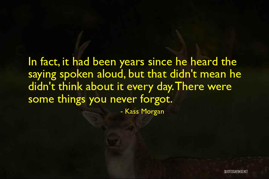 Kass Morgan Quotes 929813