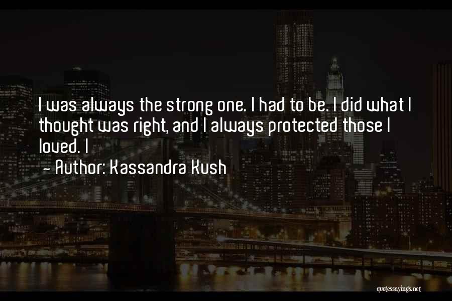 Kassandra Quotes By Kassandra Kush