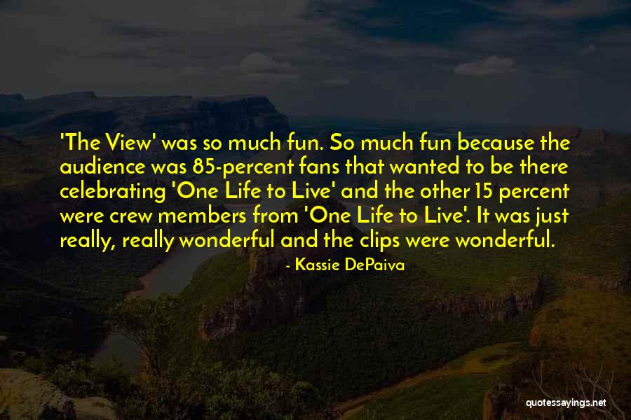 Kassie DePaiva Quotes 500934