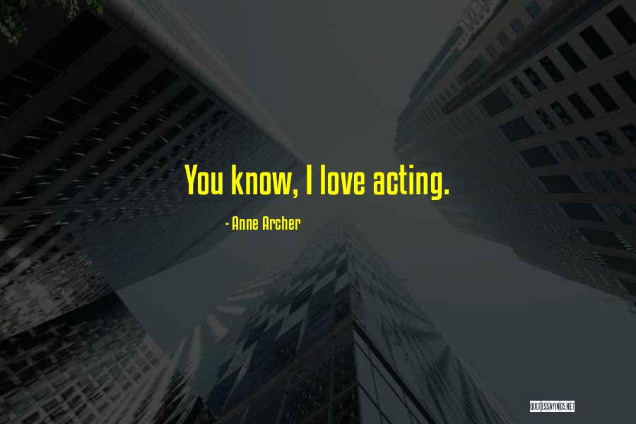 Kassie Wesley Quotes By Anne Archer Kassie Wesley Quotes By Anne Archer