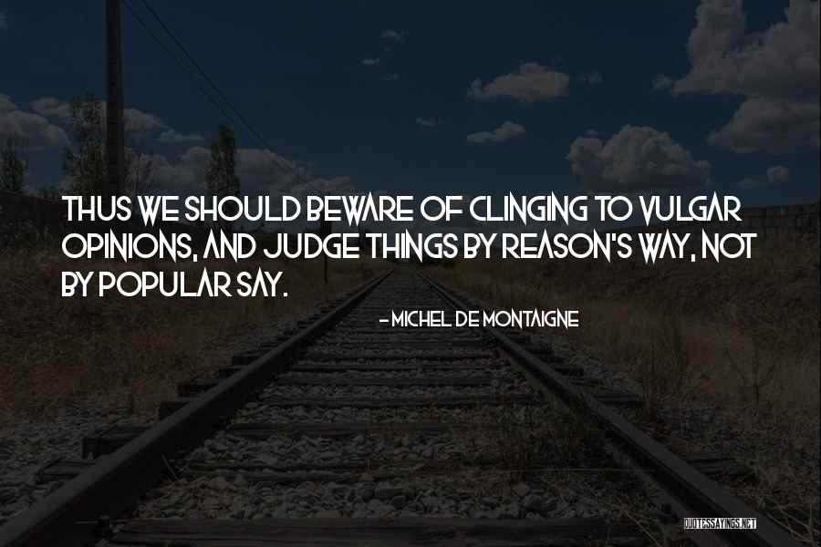 Kaster Architects Quotes By Michel De Montaigne Kaster Architects Quotes By Michel De Montaigne