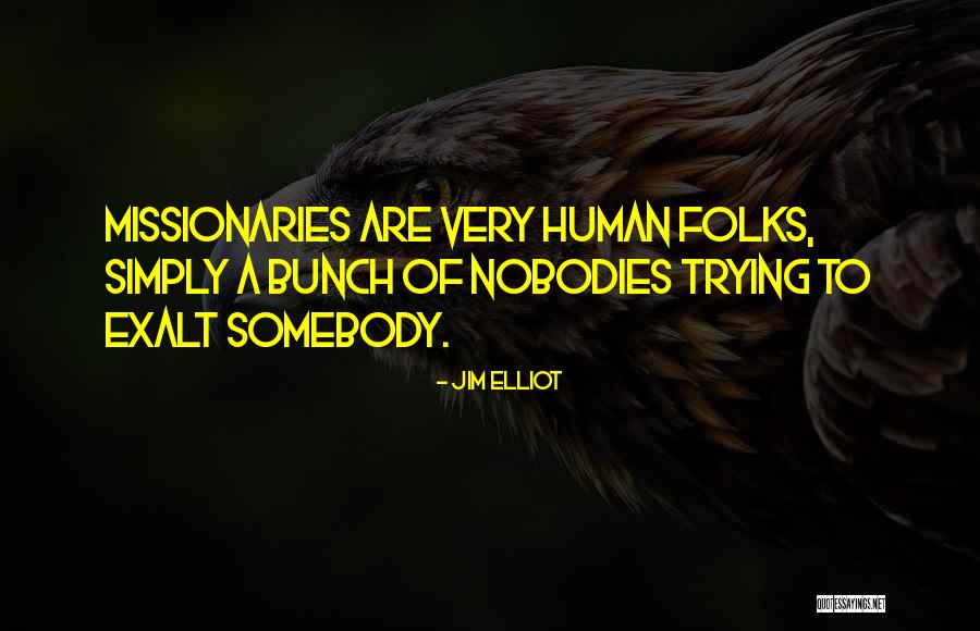 Kasthuri Actress Quotes By Jim Elliot Kasthuri Actress Quotes By Jim Elliot