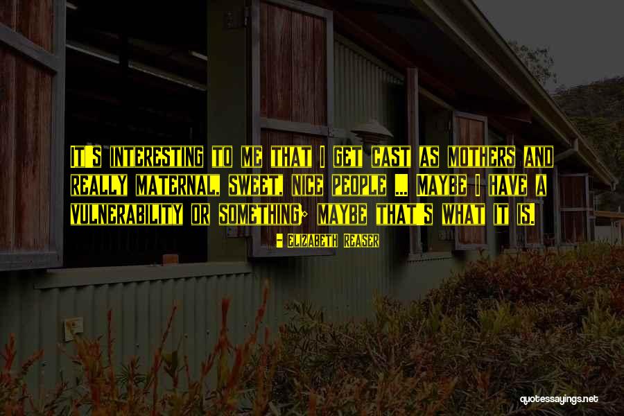 Kasthuri Quotes By Elizabeth Reaser Kasthuri Quotes By Elizabeth Reaser