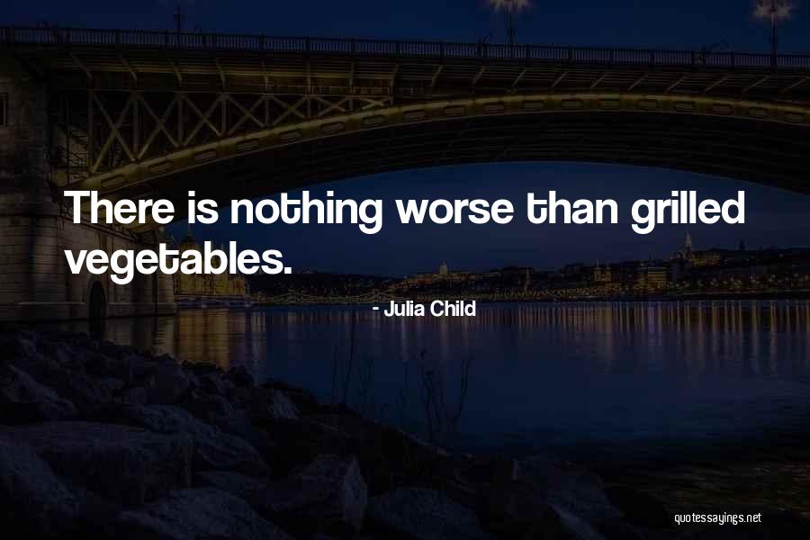 Kastriot Tusha Quotes By Julia Child Kastriot Tusha Quotes By Julia Child