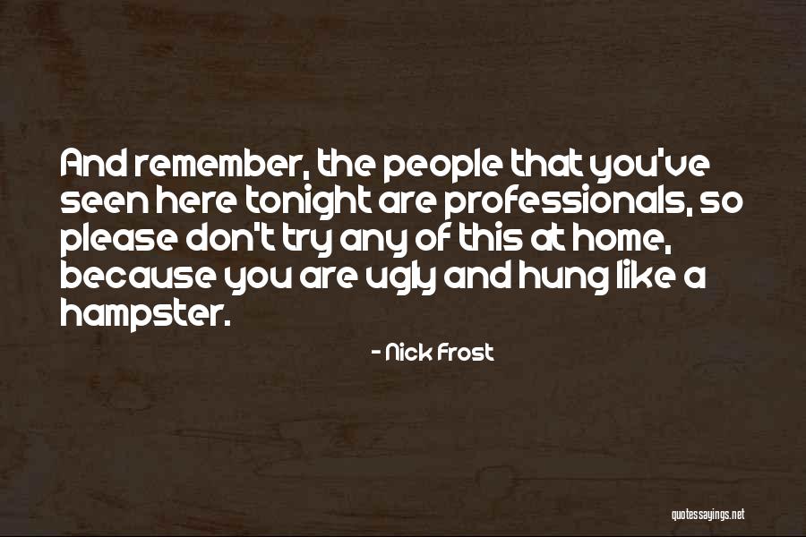 Kasuya Takenori Quotes By Nick Frost Kasuya Takenori Quotes By Nick Frost
