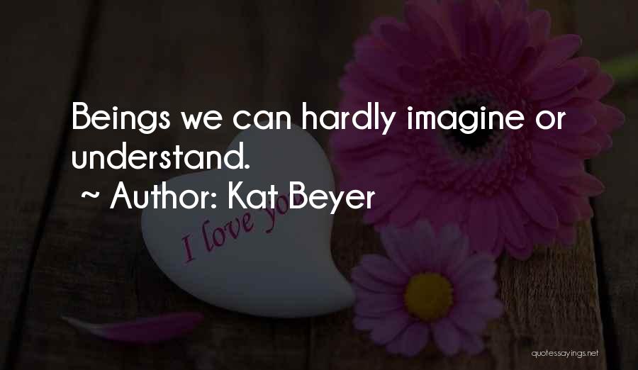 Kat Beyer Quotes 1203993