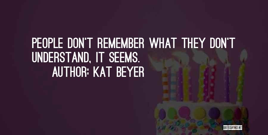 Kat Beyer Quotes 419137