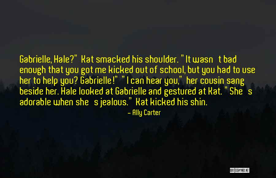 Kat Bishop Quotes By Ally Carter Kat Bishop Quotes By Ally Carter