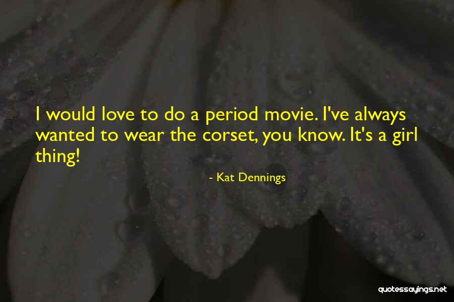 Kat Dennings Quotes 449529