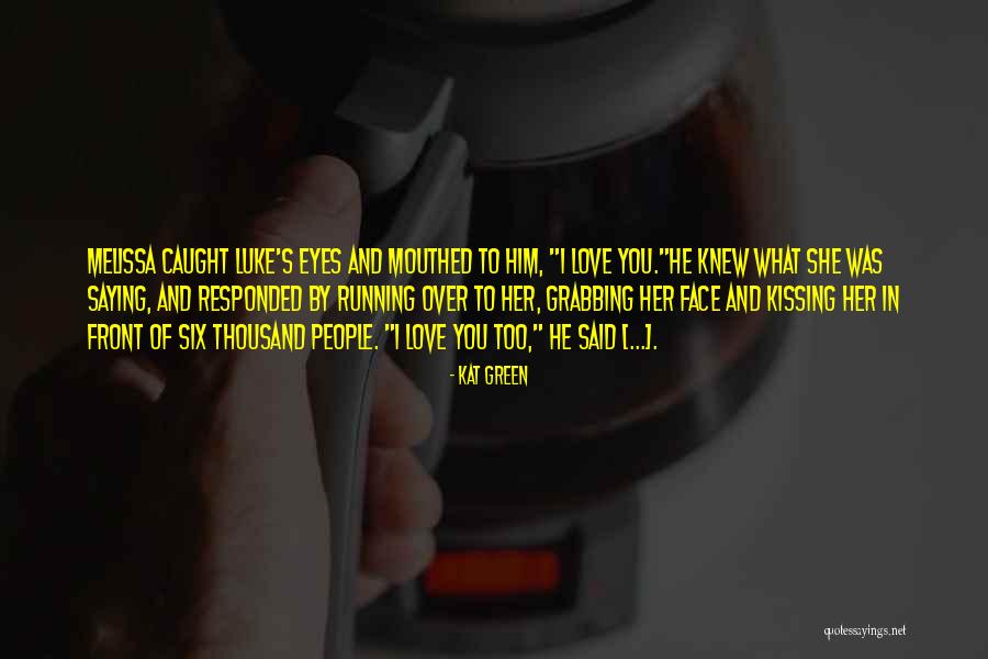 Kat Green Quotes 1557314 Kat Green Quotes 1557314