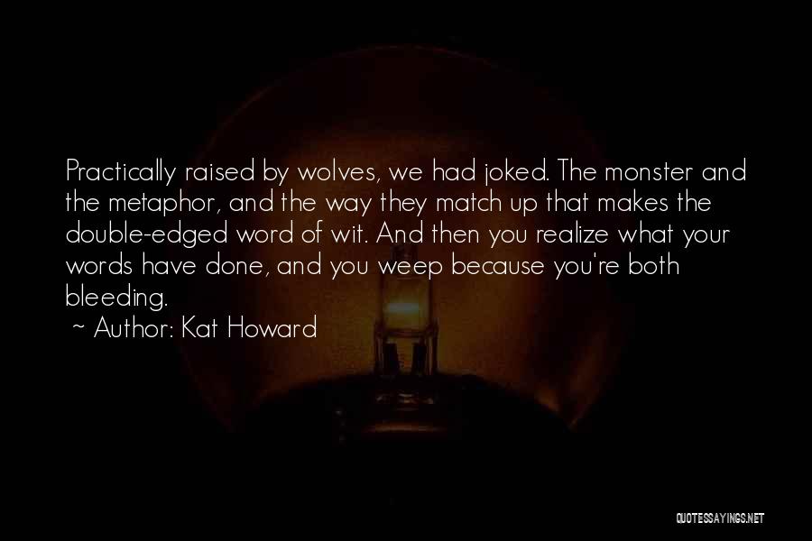 Kat Howard Quotes 2172281