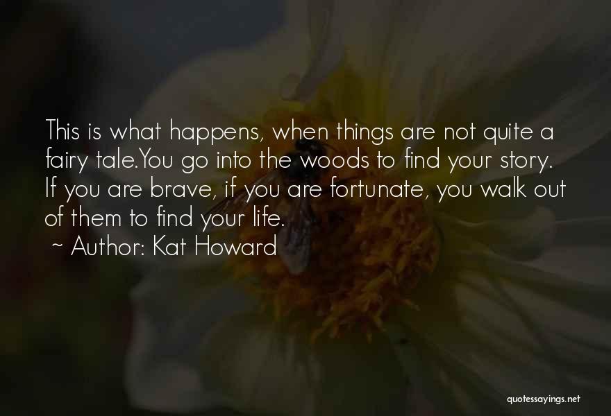 Kat Howard Quotes 376895