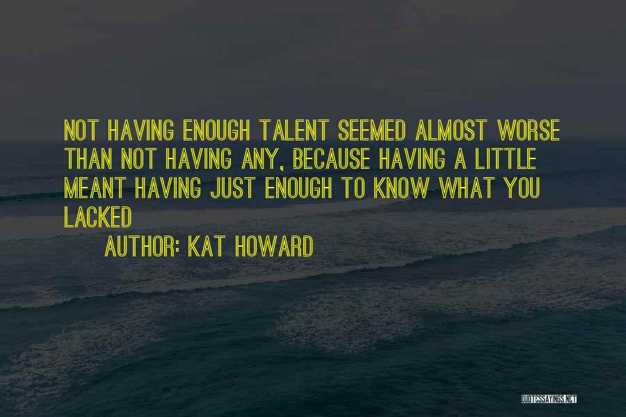 Kat Howard Quotes 825858