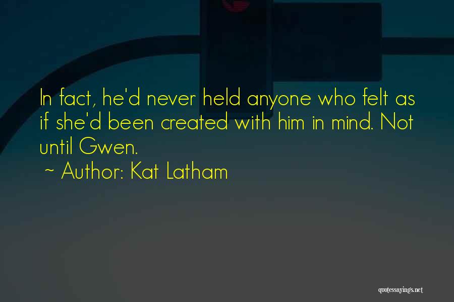 Kat Latham Quotes 2124443