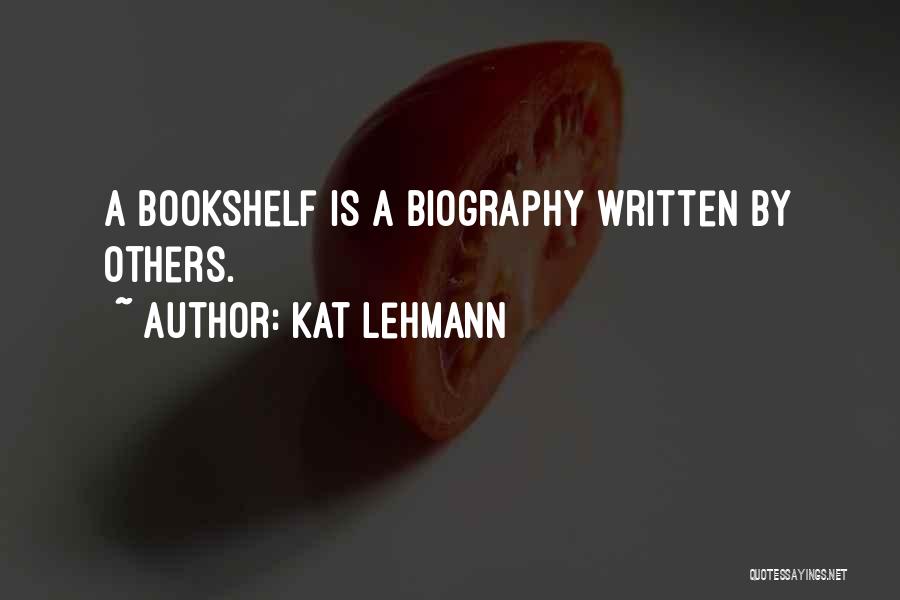 Kat Lehmann Quotes 1390010