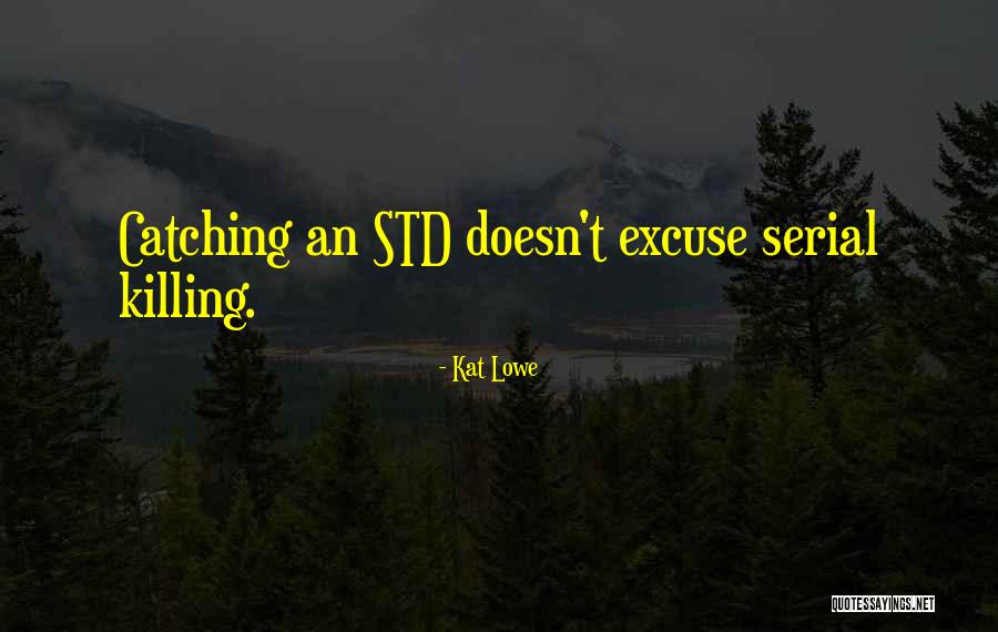 Kat Lowe Quotes 2148774 Kat Lowe Quotes 2148774