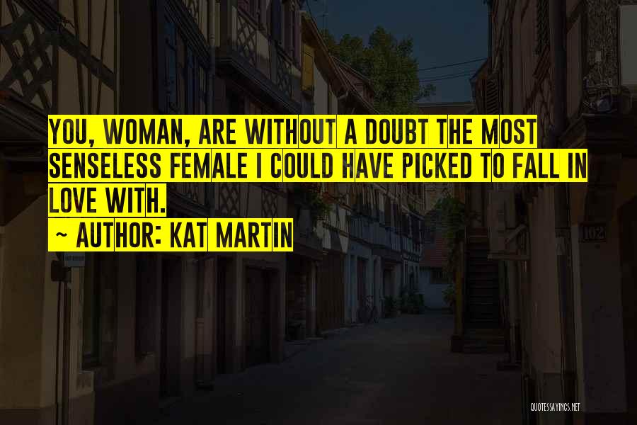 Kat Martin Quotes 275076