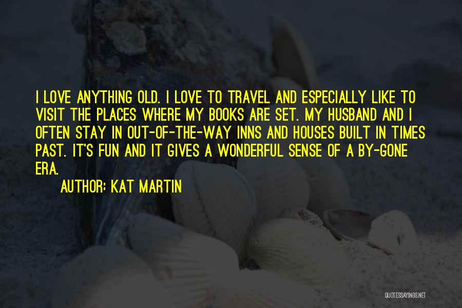 Kat Martin Quotes 930002