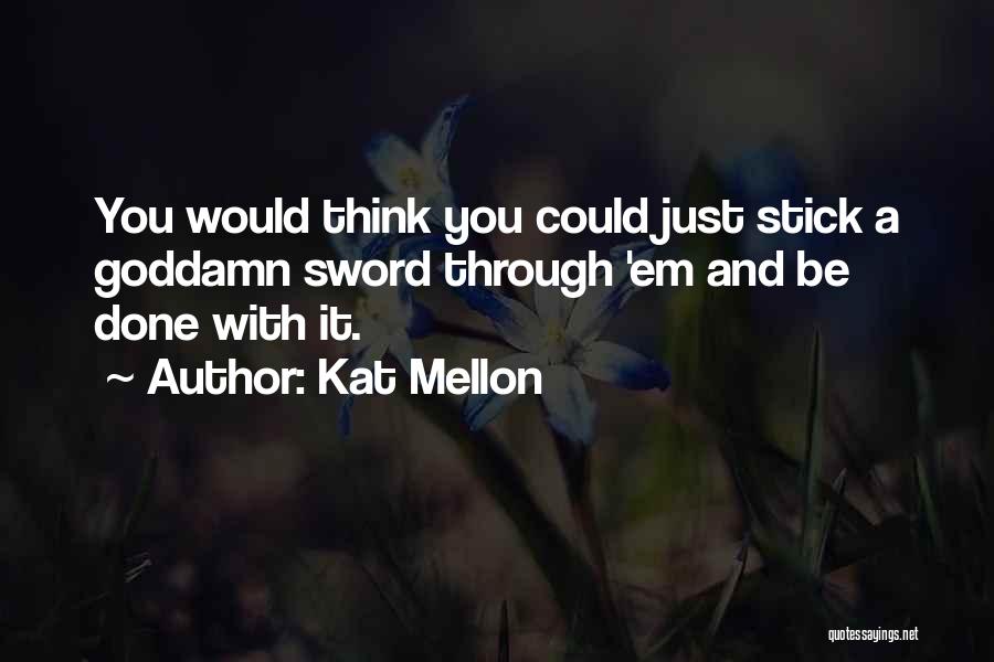 Kat Mellon Quotes 537461