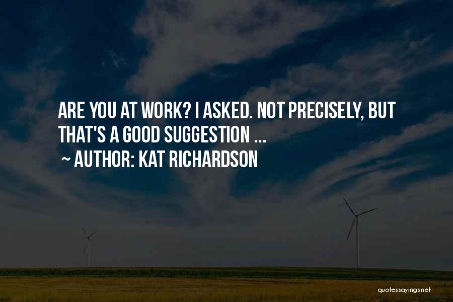 Kat Richardson Quotes 2176398